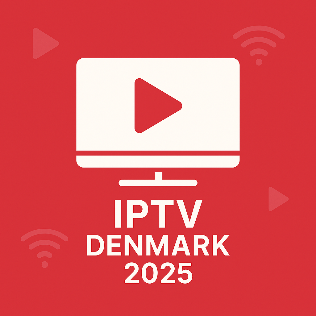 Denmark IPTV Guide 2025 — Stream Sports, Movies & More