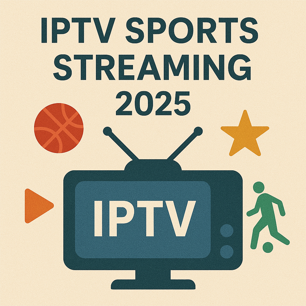 IPTV Sports Streaming 2025
