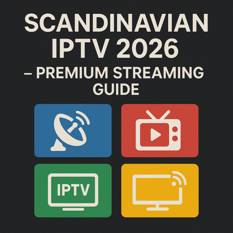 Scandinavian IPTV 2026 – Premium Streaming Guide