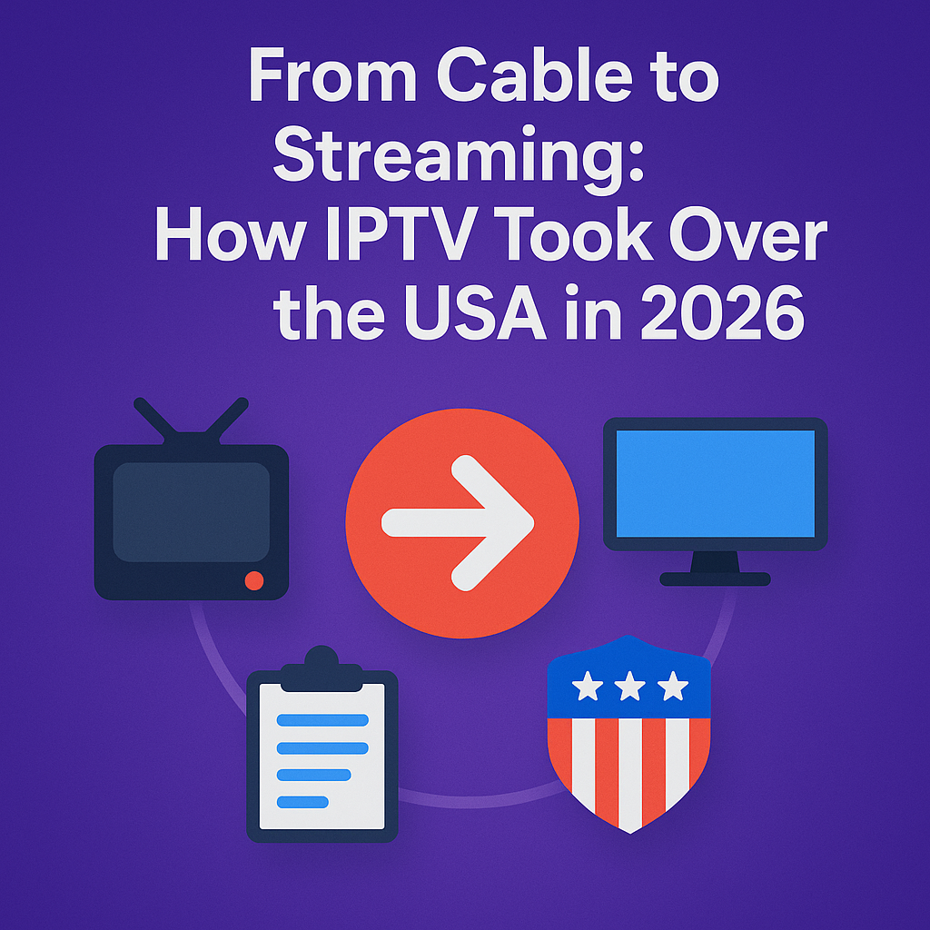 How IPTV Took Over the USA in 2026